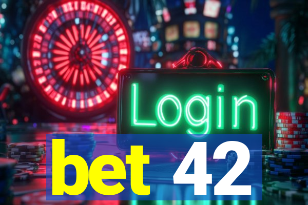 bet 42